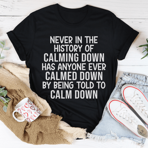 Calm Down T-shirt