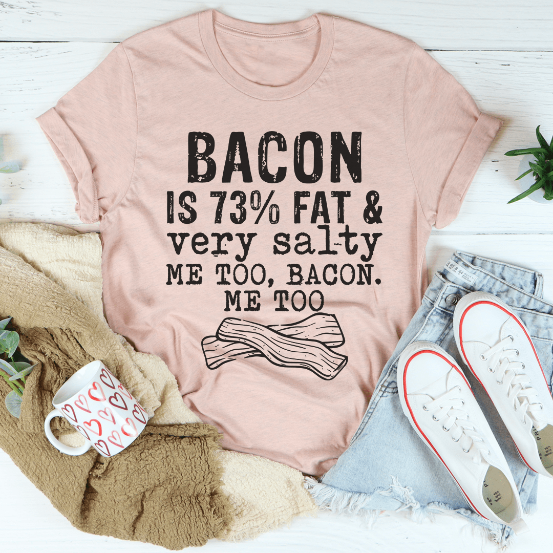 Bacon Fat And Salty T-shirt