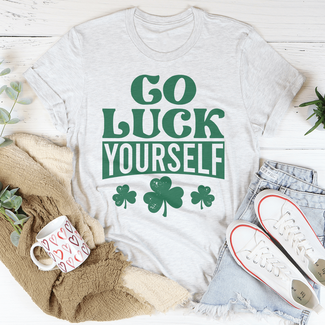 Go Luck Yourself T-shirt