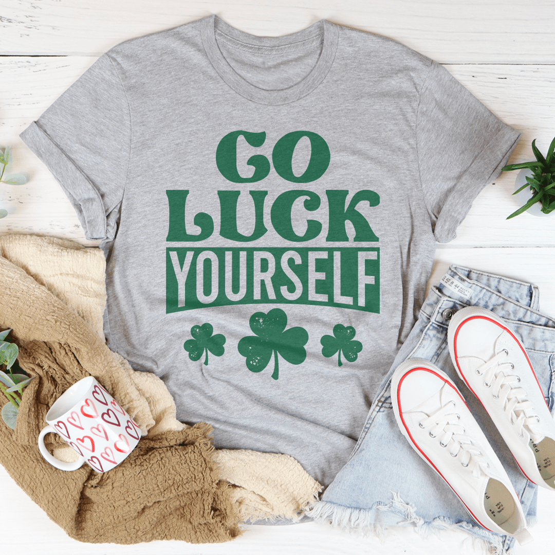 Go Luck Yourself T-shirt