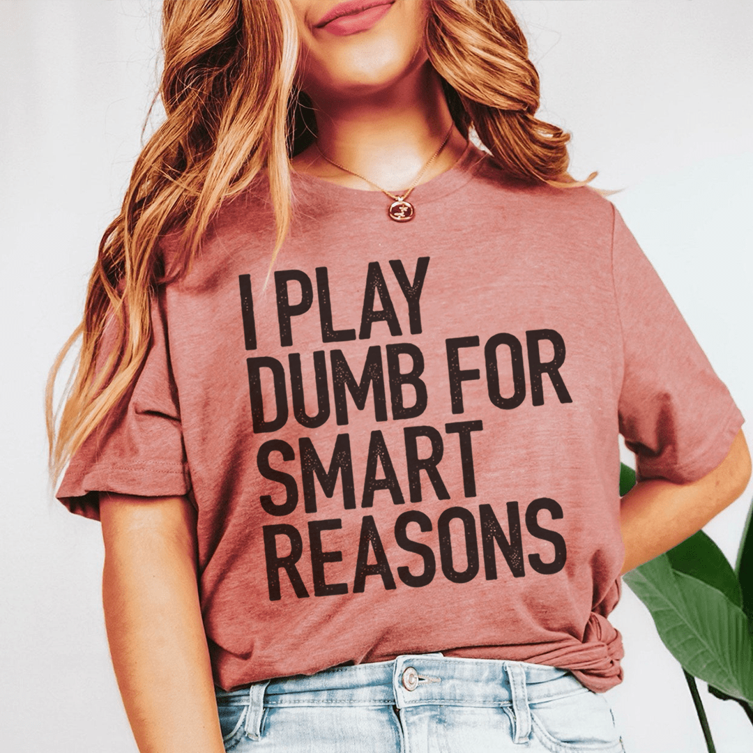 I Play Dumb T-shirt