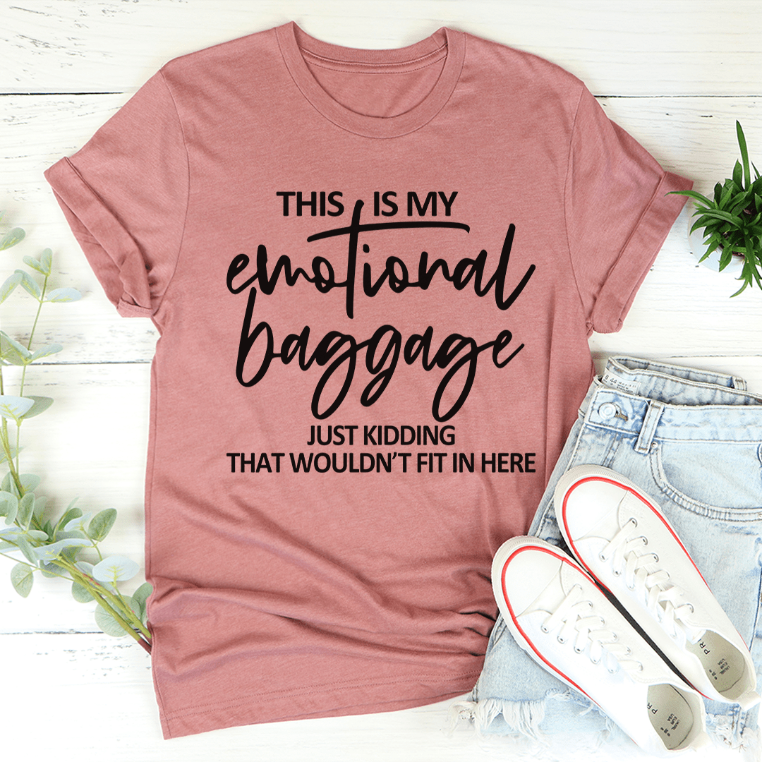 This Is My Emotional Baggage T-shirt