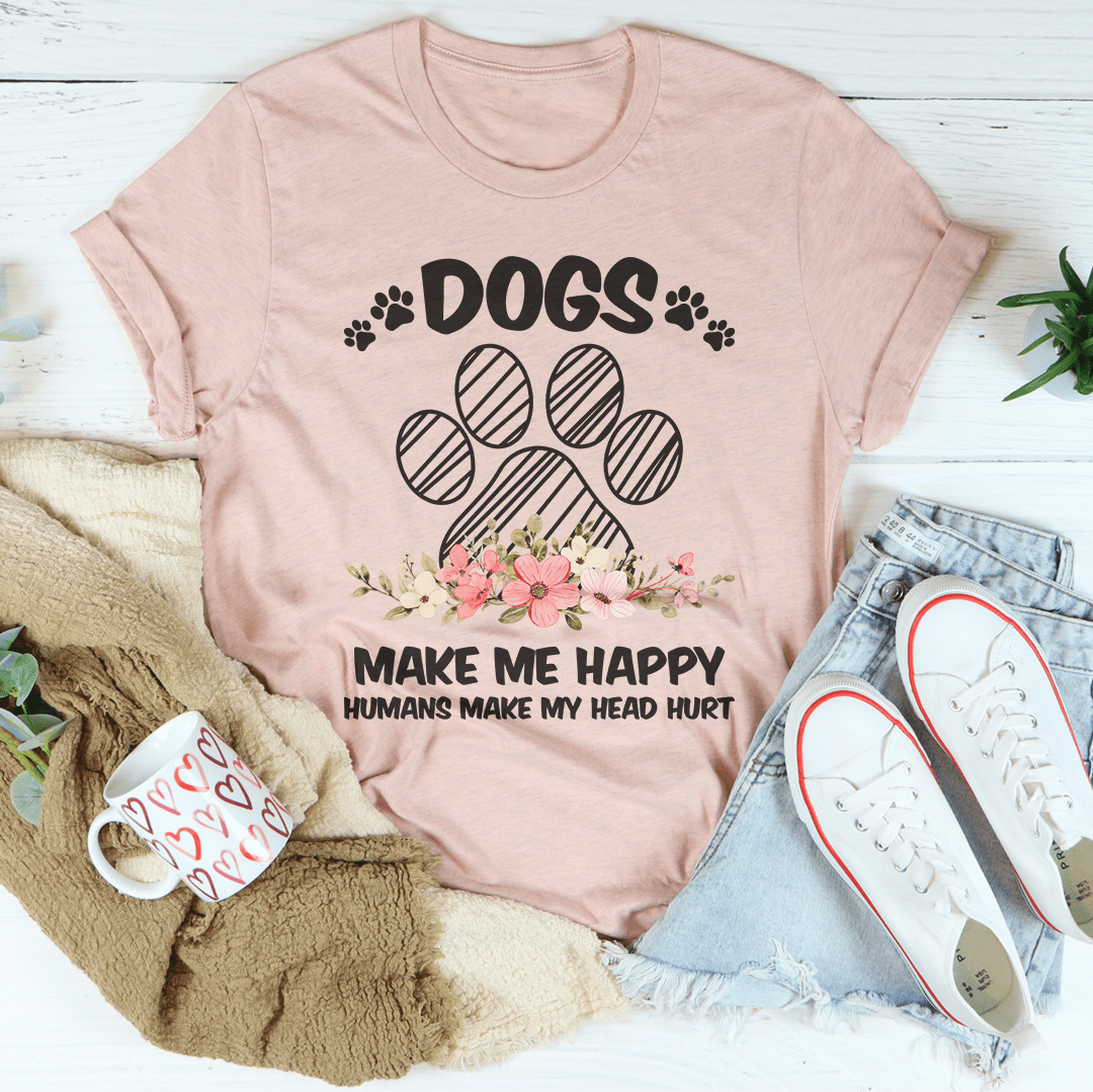 Dogs Make Me Happy T-shirt