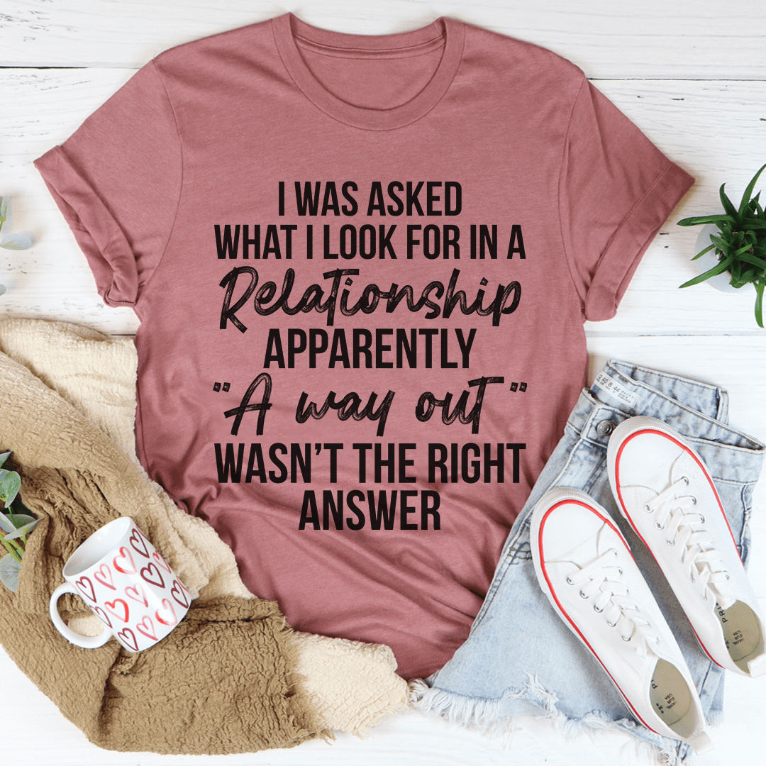 What I Look For In A Relationship T-shirt