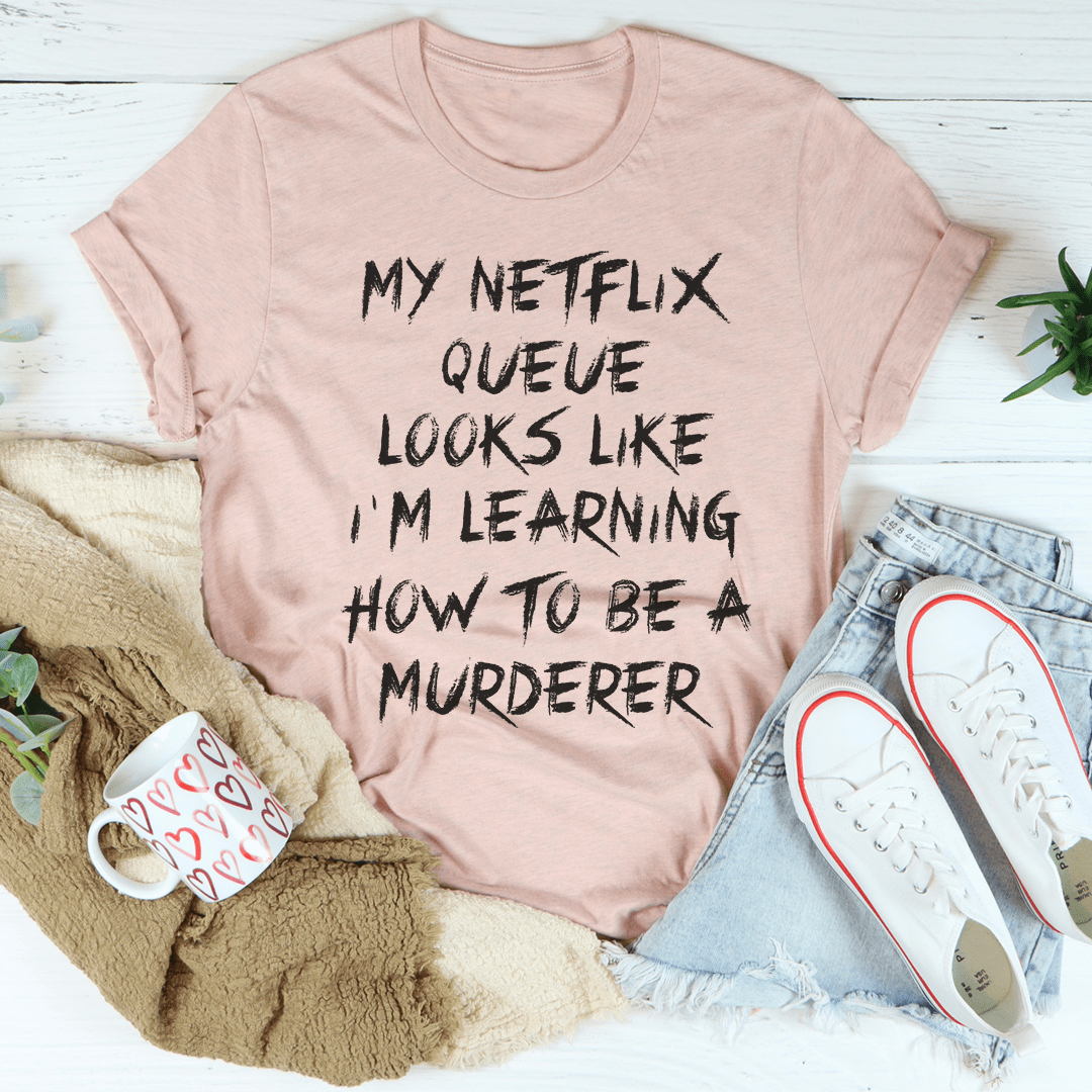 My Netflix Queue T-shirt