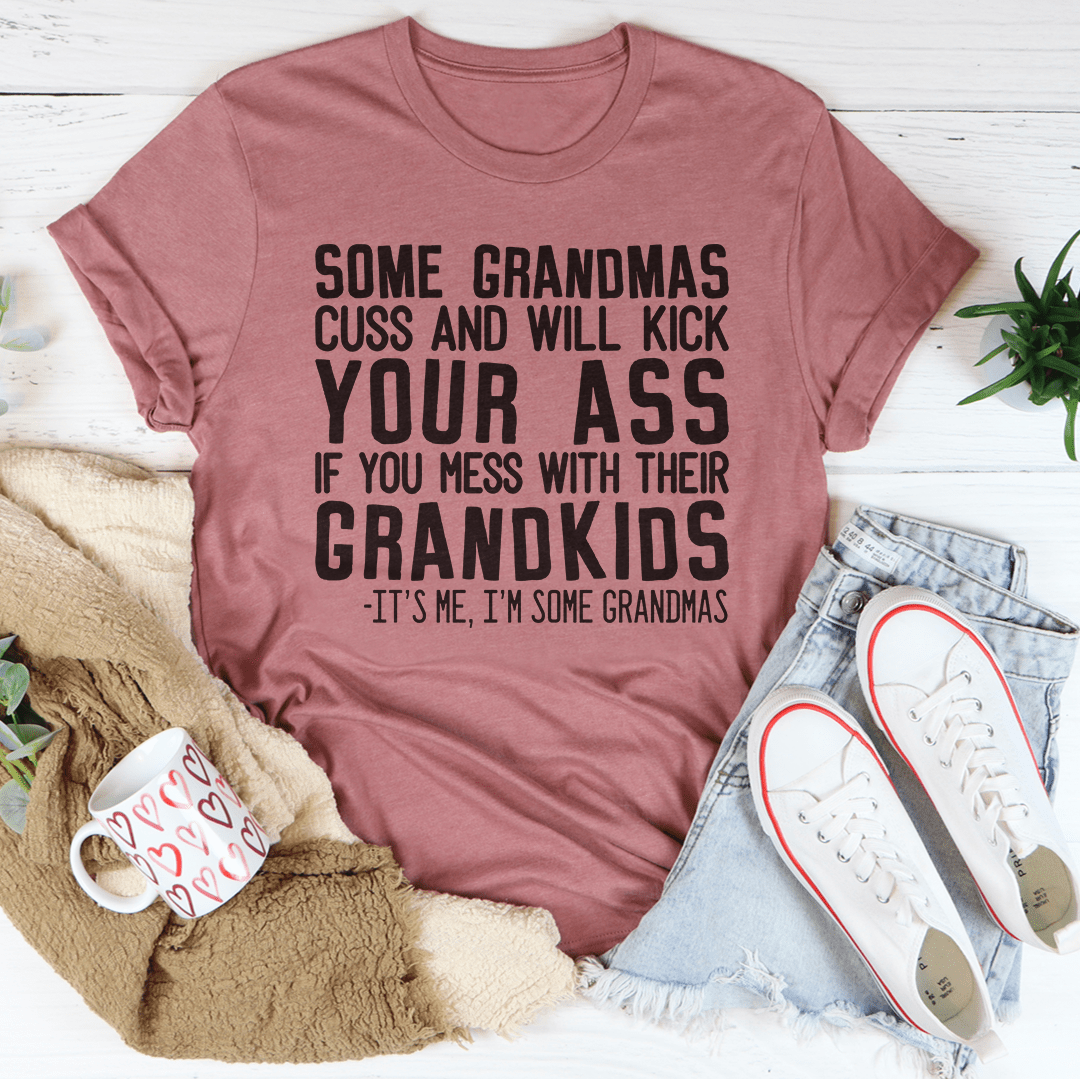 Some Grandmas Cuss T-shirt