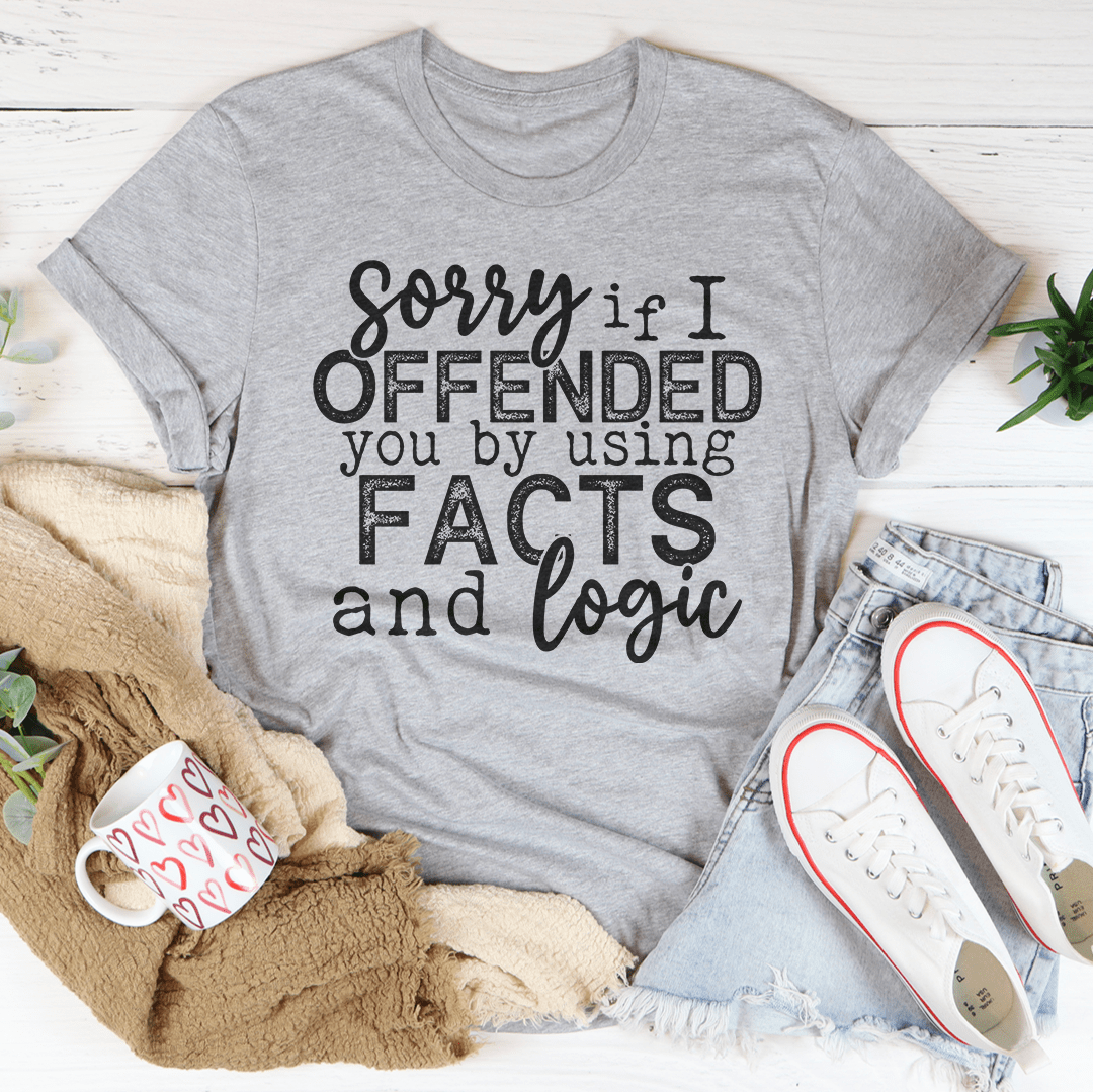 Sorry If I Offended You T-shirt