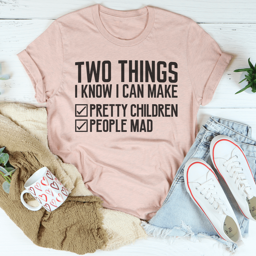 Two Things I Know I Can Make T-shirt