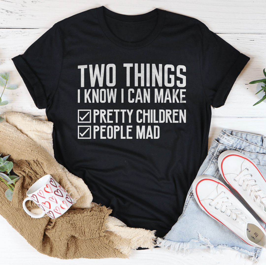 Two Things I Know I Can Make T-shirt